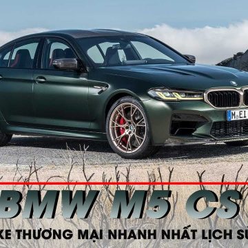 BMW M5 CS, xe thương mại mạnh nhất trong lịch sử BMW