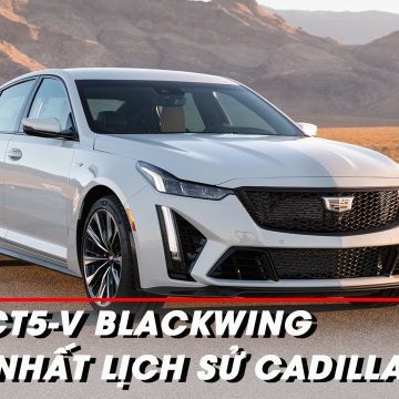 CT5-V Blackwing – sedan thể thao mạnh mẽ nhất lịch sử Cadillac